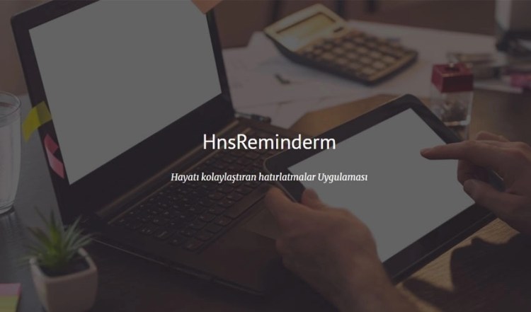 HnsReminderm : Hayatınızı kolaylaştıracak uygulama