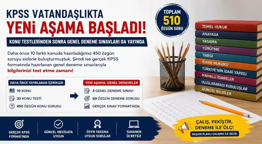 KPSS Vatandaşlıkta Yeni Aşama Başladı: Konu Testlerinden Sonra Genel Deneme Sınavları da Yayında